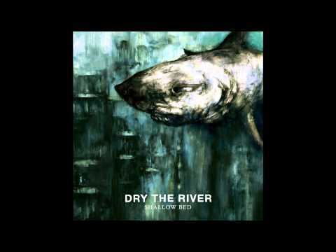 Dry The River - Lion's Den (with lyrics)
