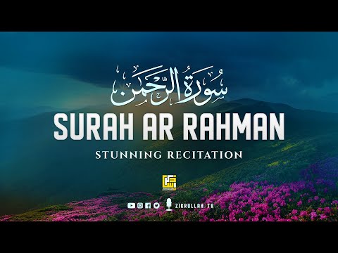 Stunning Recitation Of Surah Ar-Rahman سورة الرحمان | SOFT VOICE | Zikrullah TV