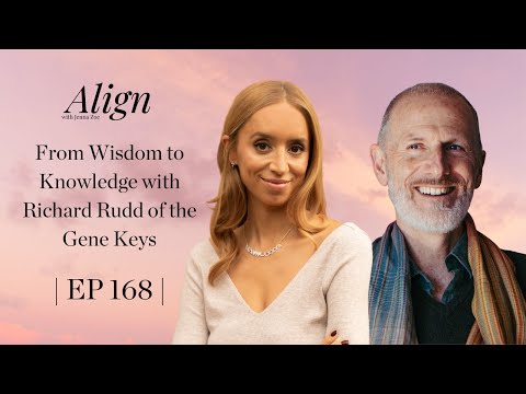 From Wisdom to Knowledge with Richard Rudd of the Gene Keys | Align with Jenna Zoe