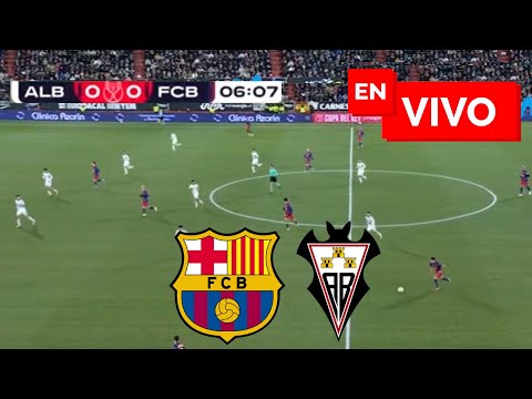 🔴 Barcelona vs Albacete EN VIVO / Copa del Rey - Juega Yamal