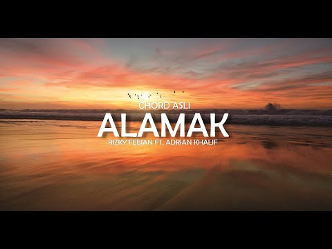 Chord Asli | Alamak - Rizky Febian ft. Adrian Khalif | Chord Gitar Asli
