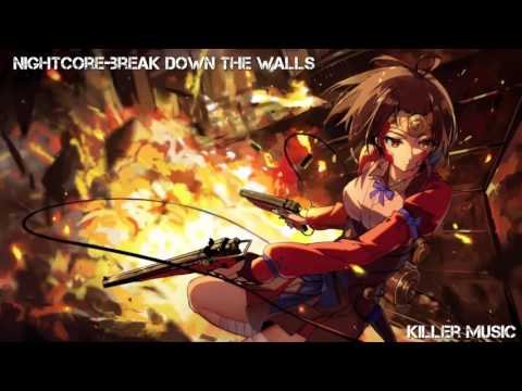 Nightcore~Break Down The Walls(Request)