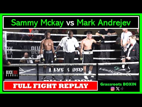 Sammy McKay vs Mark Andrejev - FULL FIGHT - Blvck Box Global Presents 'New Gear' (26/07/2025)