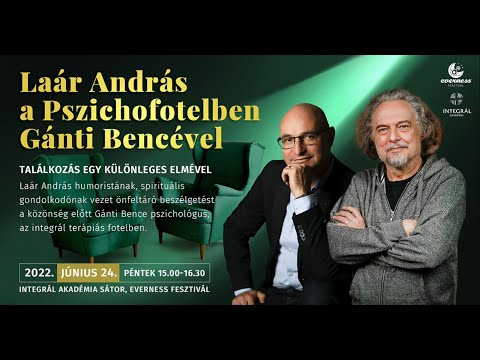 Laár András és Gánti Bence beszélgetése, Integrál Pszichofotel, Everness Fesztivál 2022