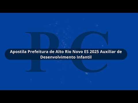 Apostila Prefeitura de Alto Rio Novo ES 2025 Auxiliar de Desenvolvimento Infantil