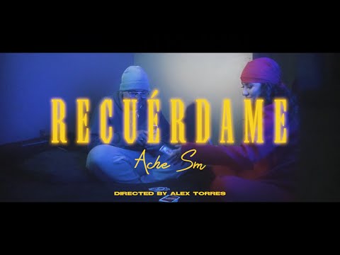 Ache Sm - Recuérdame (Video oficial)