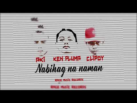 NABIHAG NA NAMAN - Aki x Ken Pluma x Clipoy (Prod. by Litkid Beats)