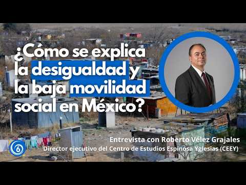 Perfiles del 6 | Movilidad social en México
