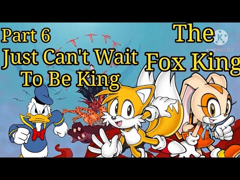 The Fox King Part 6:"Just Can't Wait to Be King"