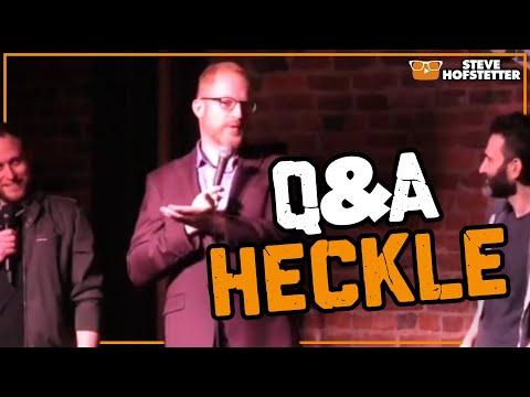 Heckled During a Q&A - Steve Hofstetter