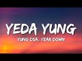 YEDA YUNG Lyrics YUNG DSA Year Down Wassup My Gang Welcome To Hood