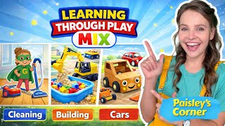 Learning Through Play Mix 🚧🚗 | Cleaning, Building & STEM for Kids | Toddler Learning Video