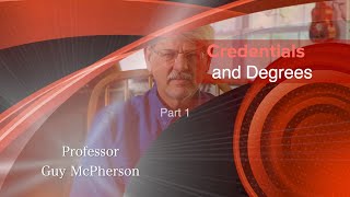 Credentials and Degrees, Part 1