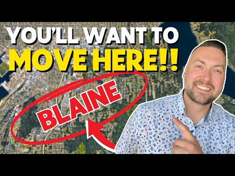 Relocating to BLAINE Washington | Everything You Need To Know About Living in Blaine Washington!