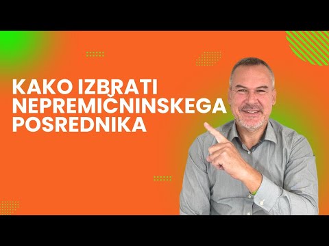 Kako izbrati nepremičninskega posrednika
