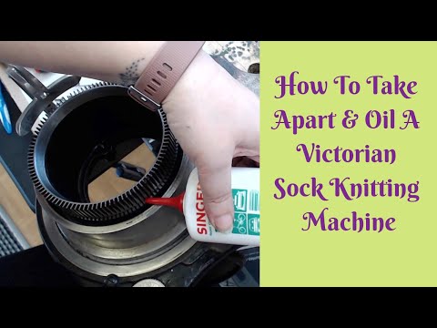 How To Take Apart & Oil A Vintage Sock Knitting Machine - CSM