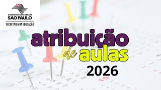 Professores SEDUC-SP: ATRIBUIÇÃO DE AULAS 2026 CONFIRMAÇÃO DE INSCRIÇÃO
