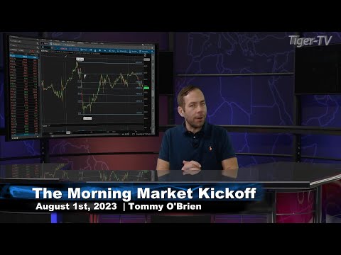 August 1st The Morning Market Kickoff with Tommy O'Brien on TFNN - 2023