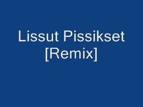 Lissut - Pissikset [Remix]