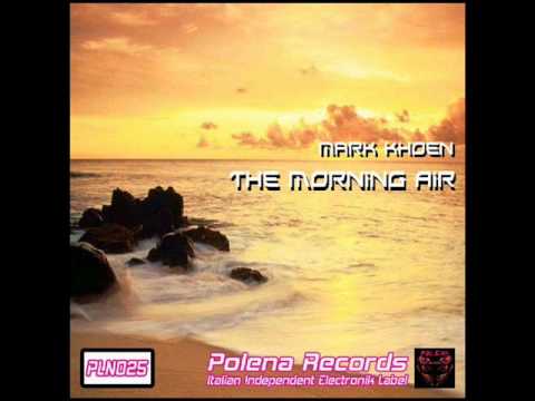Mark Khoen - The Morning Air (Radio Edit)