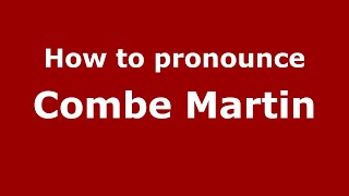 How to pronounce Combe Martin