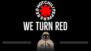 Red Hot Chili Peppers • We Turn Red (CC) 🎤 [Karaoke] [Instrumental Lyrics]