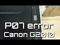 Canon G2010 printer P07 error FIXED!!!!
