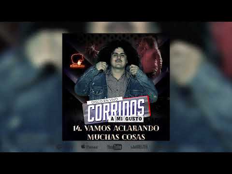 VAMOS ACLARANDO MUCHAS COSAS - EL RABBANITO / CORRIDOS A MI GUSTO (en vivo)