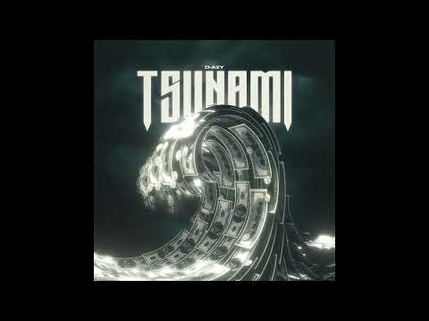 D-azy - TSUNAMI (Prod.by Looqie , Erosenn ) [OFFICIAL AUDIO]