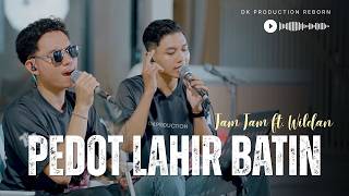 Download lagu Tam Tam Ft. Wildan - PEDOT LAHIR BATIN || DK PRODUCTION Reborn mp3