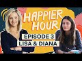 Happier Hour with Lisa Kudrow & Diana Silvers | Episode 3 | Netflix