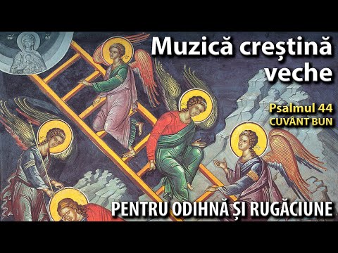Psalmul 44 Muzică creștină veche Pentru rugăciune, studiu, odihnă, somn|3Daudio