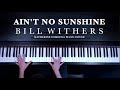 Bill Withers Tribute - Ain't No Sunshine (HQ piano cover)
