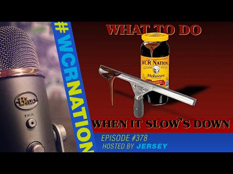 What to do When it Slows Down | WCR Nation Ep. 378 | A Window Cleaning Podcast