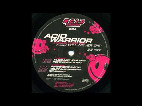 Acid Warrior - Music And Your Mind (Acid Techno 2001)