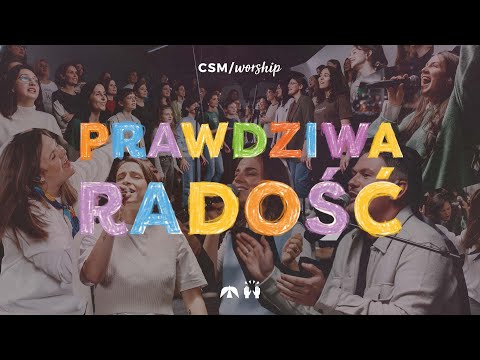 CSM/worship – Prawdziwa Radość (Extended Live Session)