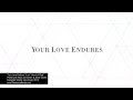 Your Love Endures Lyrics & Chords Video, by ...
