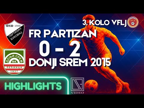 FK FRUŠKOGORSKI PARTIZAN Bukovac - FK DONJI SREM 2015 Pećinci (Highlights) [30.08.2025.]