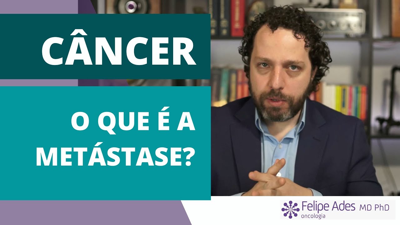CÂNCER | O que é a METÁSTASE? Como tratamos?