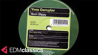 Yves Deruyter - Born Slippy (Original Mix) (2004)