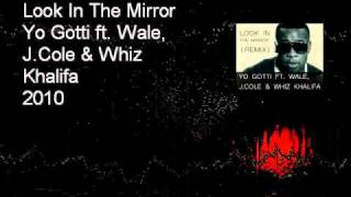 Look In The Mirror (Remix) Yo Gotti ft. Wale, J. Cole and Whiz Khalifa