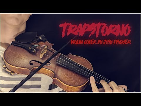 TRAPSTORNO // Violin cover by Josy Fischer