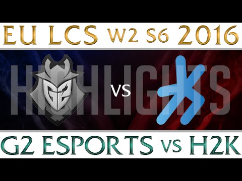 Gamers 2 vs H2K Highlights EU LCS Week 2 Day 2 Spring 2016 S6 G2 vs H2K