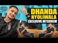 Dhanda Nyoliwala Exclusive Interview