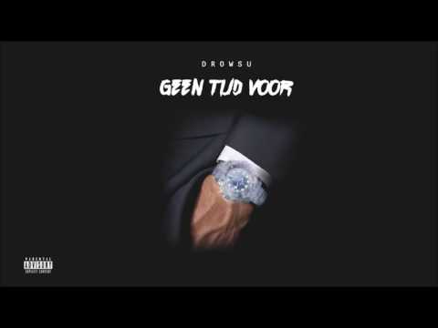 Drowsu  - Geen Tijd Voor