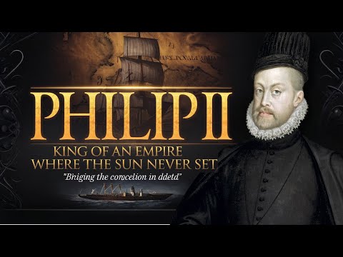 The Rise and Fall of Philip II: Spain’s Most Ambitious Monarch | Faces Of History