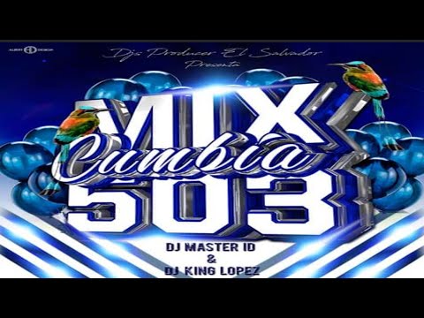 Mix Cumbia 503 Vol 1 - Dj King x Dj Master ID (Djs Producer El Salvador)
