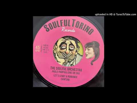 The Soulful Orchestra - Let's Start a Romance (Soulful Torino) 2014