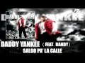 Daddy Yankee - Salgo Pa' La Calle - Feat  Randy - Talento de Barrio