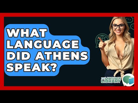 What Language Did Athens Speak? - The Language Library